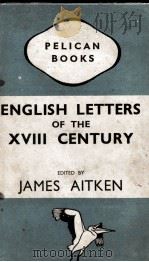 ENGLISH LETTERS OF THE XVIII CENTURY   1946  PDF电子版封面    JAMES AITKEN 
