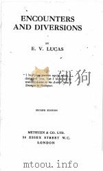 ENCOUNTERS AND DIVERSIONS SECOND EDITION   1924  PDF电子版封面    E. V. LUCAS 