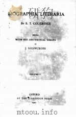 BIOGRAPHIA LITERARIA VOLUME I   1907  PDF电子版封面    S. T. COLERIDGE AND J. SHAWCRO 