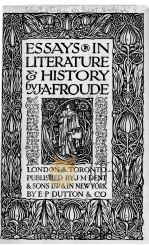 ESSAYS IN LITERATURE & HISTORY V.1   1917  PDF电子版封面    J.A.FROUDE 
