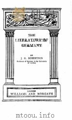 THE LITERATURE OF GERMANY     PDF电子版封面    J.G.ROBERTSON 
