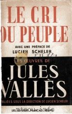 LE CRI DU PEUPLE FEVRIER 1848 MAI 1871   1953  PDF电子版封面    JULES VALLES 