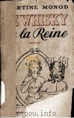 LE WHISKY DE LA REINE   1954  PDF电子版封面    MARTINE MONOD 