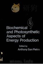 Biochemical and photosynthetic aspects of energy production   1980  PDF电子版封面  0126189803  San Pietro;Anthony Gordan 