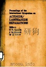 PROCEEDINGS OF THE INTERNATIONAL SYMPOSIUM ON ACTINIDE/LANTHANIDE SEPARATIONS     PDF电子版封面  9971978687  G R CHOPPIN，J D NAVRATIL，W W S 