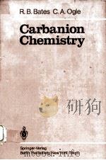 CARBANION CHEMISTRY   1983  PDF电子版封面    ROBERT B.BATES，CRAIG A.OGLE 