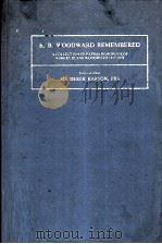 R.B.WOODWARD REMEMBERED：A COLLECTION OF PAPERS IN HONOUR OF ROBERT BURNS WOODWARD 1917-1979     PDF电子版封面  0080292380  SIR DEREK BARTON 