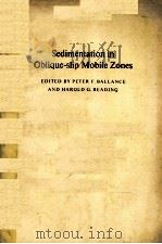 SEDIMENTATION IN OBLIQUE-SLIP MOBILE ZONES     PDF电子版封面  0632006072  PETER F.BALLANCE AND HAROLD G. 