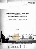 POWER-COOLING-MISMATCH TEST SERIES TEST PCM-4 POSTIRRADIATION EXAMINATION NUREG/CR-0238 TREE-1230（ PDF版）
