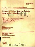 PROCEEDINGS OF THE U.S.NUCLEAR REGULATORY COMMISSION FIFTEENTH WATER REACTOR SAFETY INFORMATION MEET     PDF电子版封面     