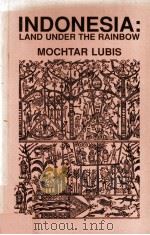 Indonesia:Land Under the Rainbow   1987  PDF电子版封面    MOCHTAR LUBIS 