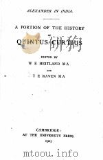 A PORTION OF THE HISTORY OF QUINTUS CURTIUS   1905  PDF电子版封面    W.E.HEITLAND AND T.E.RAVEN 