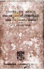 CORNELIUS NEPOS LYSANDER CONON ALCIBIADES DION THRASYBULUS IPHICRATES CHABRIAS   1914  PDF电子版封面    E.S.SHUCKBURGH 