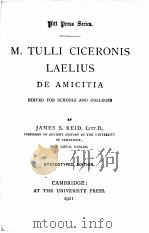 M.TULLI CICERONIS LAELIUS DE AMICITIA STEREOTYPED EDITION   1921  PDF电子版封面    JAMES S.REID 