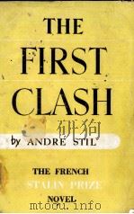 THE FIRST CLASH   1953  PDF电子版封面    ANDRE STIL 