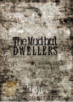 THE MUD-HUT DWELLERS     PDF电子版封面    MIHAIL SADOVEANU 