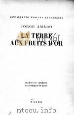 LA TERRE AUX FRUITS D‘OR   1951  PDF电子版封面    JORGE AMADO 