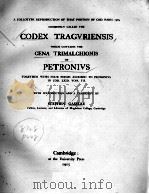 CODEX TRAGVRIENSIS WHICH CONTAINS THE CENA TRIMALCHIONIS OF PETRONIVS   1915  PDF电子版封面    STEPHEN GASELEE 