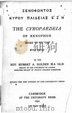 THE CYROPAEDEIA OF XENOPHON BOOKS Ⅵ Ⅶ Ⅷ   1890  PDF电子版封面    REV.HUBERT A.HOLDEN 