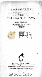 THE THEBAN PLAYS   1947  PDF电子版封面    E.F.WATLING 