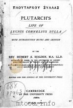 PLUTARCH‘S LIFE OF LUCIUS CORNELIUS SULLA   1886  PDF电子版封面    REV.HUBERT A.HOLDEN 
