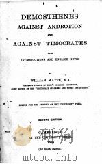 DEMOSTHENES AGAINST ANDROTION AND AGAINST TIMOCRATES SECOND EDITION   1893  PDF电子版封面    WILLIAM WAYTE 
