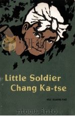 LITTLE SOLDIER CHANG KA-TSE   1964  PDF电子版封面    HSU KUANG-YAO 