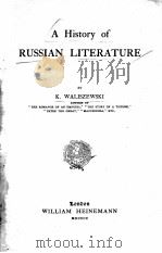 A HISTORY OF RUSSIAN LITERATURE   1899  PDF电子版封面    K. WALISZEWSKI 