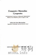 COMPARATIVE MAMMALIAN CYTOGENETICS   1969  PDF电子版封面    KURT BENIRSCHKE 