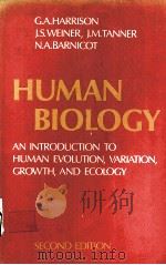 HUMAN BIOLOGY：AN INTRODUCTION TO HUMAN EVOLUTION，VARIATION，GROWTH AND ECOLOGY  SECOND EDITION   1977  PDF电子版封面  019857164X  G.A.HARRISON，J.S.WEINER，J.M.TA 