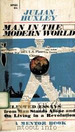 MAN IN THE MODERN WORLD：AN EMINENT SCIENTIST LOOKS AT LIFE TODAY     PDF电子版封面    JULIAN HUXLEY 