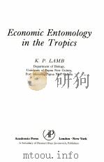 ECONOMIC ENTOMOLOGY IN THE TROPICS     PDF电子版封面  0124346502  K.P.LAMB 