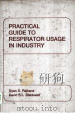 PRACTICAL GUIDE TO RESPIRATOR USAGE IN INDUSTRY（ PDF版）