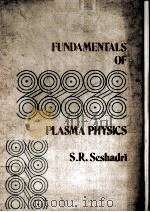 FUNDAMENTALS OF PLASMA PHYSICS     PDF电子版封面  0444001255  S.R.SESHADRI 