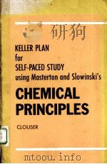 KELLER PLAN FOR SELF-PACED STUDY USING MASTERTON AND SLOWINSKI‘S CHEMICAL PRINCIPLES  SECND EDITION     PDF电子版封面  0721626114  JOSEPH L.CLOUSER 