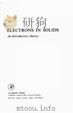 ELECTRONS IN SOLIDS：AN INTRODUCTORY SURVEY     PDF电子版封面  0121386503  RICHARD H.BUBE 