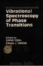 VIBRATIONAL SPECTROSCOPY OF PHASE TRANSITIONS（1984 PDF版）