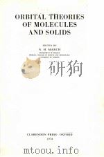 ORBITAL THEORIES OF MOLECULES AND SOLIDS   1974  PDF电子版封面  0198553501  N.H.MARCH 
