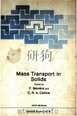MASS TRANSPORT IN SOLIDS     PDF电子版封面  0306413655  F.BENIERE AND C.R.A.CATLOW 