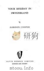 YOUR HOLIDAY IN SWITZERLAND   1952  PDF电子版封面    GORDON COOPER 