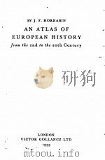 AN ATLAS OF EUROPEAN HISTORY FROM THE 2ND TO THE 20TH CENTURY   1935  PDF电子版封面    J. F. HORRABIN 