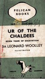 UR OF THE CHALDEES   1938  PDF电子版封面    C. KEIBARD WOOLLEY 