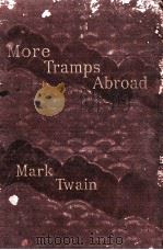 MORE TRAMPS ABROAD   1898  PDF电子版封面    MARK TWAIN 