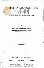 A DAY IN OLD ATHENS A PICTURE OF ATHENIAN LIFE   1914  PDF电子版封面     