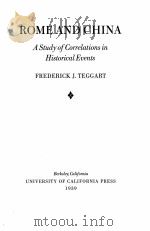 ROME AND CHINA A STUDY OF CORRELATION IN HISTORICAL EVENTS   1939  PDF电子版封面    FREDERICK J. TEGGART 