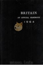 BRITAIN AN OFFICAL HANDBOOK 1964   1964  PDF电子版封面     