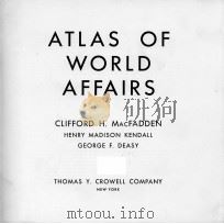 ATLAS OF WORLD AFFAIRS   1946  PDF电子版封面    CLIFFORD H. MACFADDEN AND GEOR 