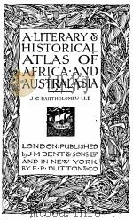A LITERARY & HISTORICAL ATLAS OF AFRICA AND AUSTALASIA     PDF电子版封面    J. G. BARTHOLOMEW 