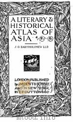 A LITERARY & HISTORICAL ATLAS OF ASIA     PDF电子版封面    J. G. BARTHOLOMEW 