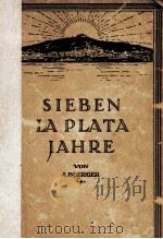 SIEBEN LA PLATA JAHRE   1921  PDF电子版封面     